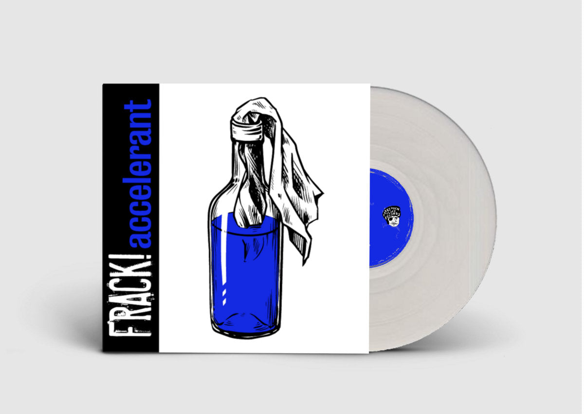 FRACK! - "Accelerant" Clear Vinyl LP