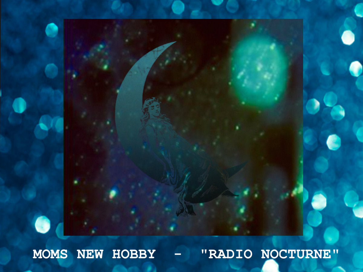 Moms New Hobby - "Radio Nocturne" Compact Disc